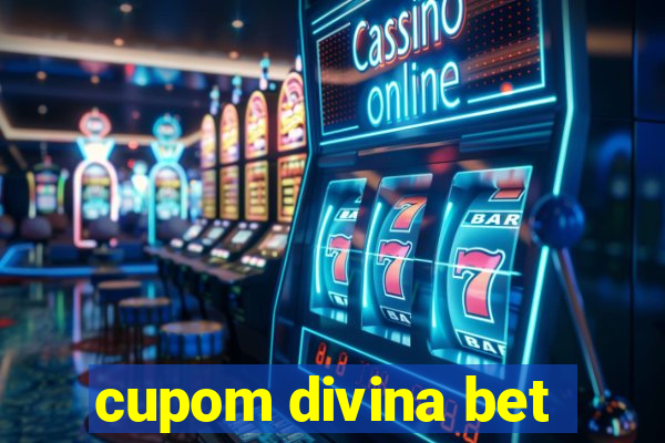 cupom divina bet